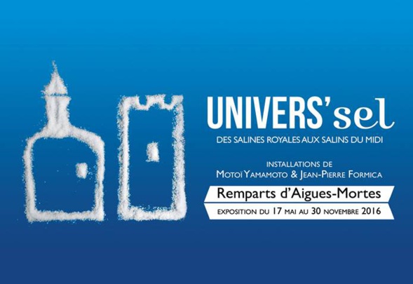 Exposition "Univers'sel" aux tours et remparts d'Aigues-Mortes !