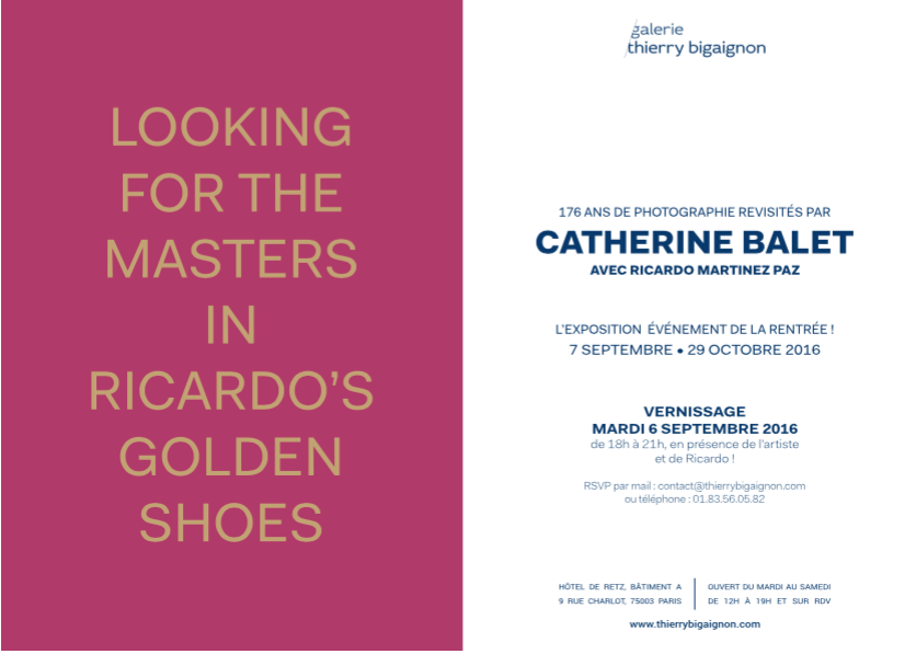 Looking  for  the  Masters  in  Ricardo’s  Golden Shoes – Catherine Balet – galerie Thierry Bigaignon