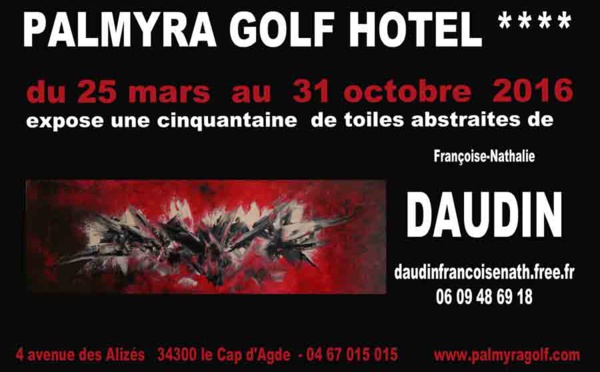 Exposition DAUDIN au PALMYRA GOLF HOTEL****