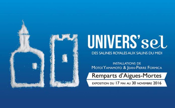 Exposition "Univers'sel" aux tours et remparts d'Aigues-Mortes !